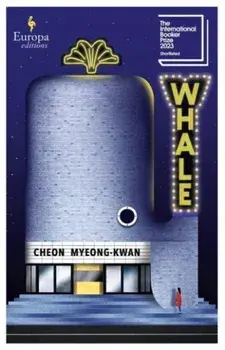 Whale. SHORTLISTED FOR THE INTERNATIONAL BOOKER PRIZE 2023, Paperback/Cheon Myeong-kwan