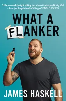 What a Flanker, Paperback/James Haskell
