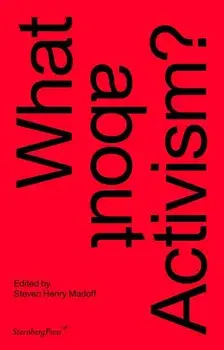 What about Activism?, Paperback/Steven Henry Madoff