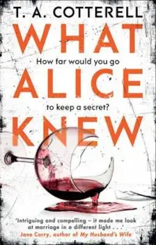 What Alice Knew, Paperback/T A Cotterell