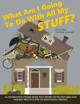 What Am I Going to Do with All My Stuff?, Paperback/Julie Hall