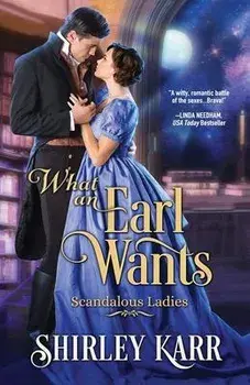 What An Earl Wants, Paperback/Shirley Karr
