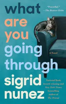 What Are You Going Through, Paperback/Sigrid Nunez