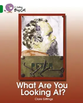 What Are You Looking At?. Band 15/Emerald, Paperback/Clare Gittings