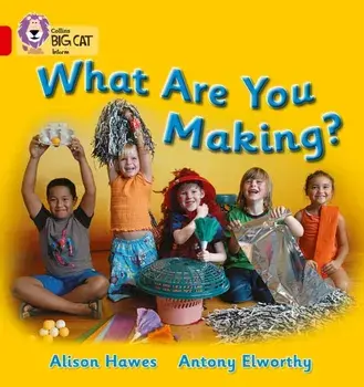 What Are You Making?. Band 02b/Red B, Paperback/Alison Hawes