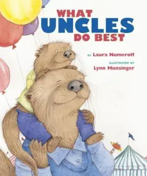 What Aunts Do Best / What Uncles Do Best, Hardcover/Laura Numeroff