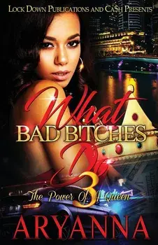 What Bad Bitches Do 3: The Power of a Queen, Paperback/Aryanna