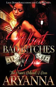 What Bad Bitches Do: The Power Behind a Boss, Paperback/Aryanna