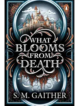 What Blooms From Death, Paperback/S. M. Gaither