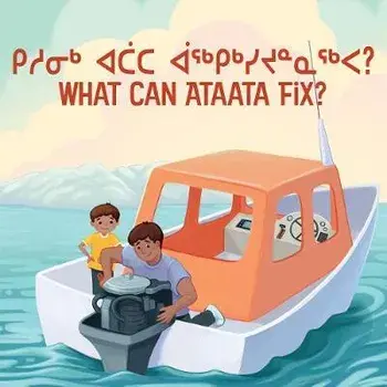 What Can Ataata Fix?: Bilingual Inuktitut and English Edition, Hardcover/Nadia Sammurtok