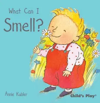 What Can I Smell?, Board book/Annie Kubler