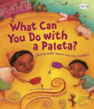 What Can You Do with a Paleta'/Que Puedes Hacer Con Una Paleta', Paperback/Carmen Tafolla