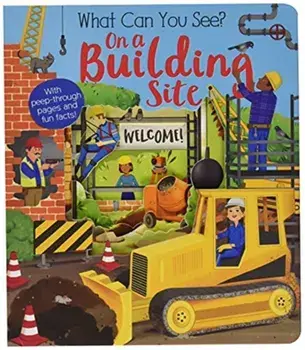 What Can You See On a Building Site?, Board book/Kate Ware