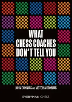 What Chess Coaches Don't Tell You, Paperback/Victoria Doknjas