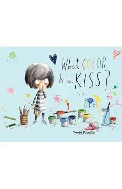 What Color Is a Kiss? - Rocio Bonilla