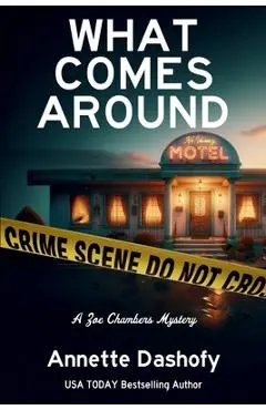 What Comes Around: A Zoe Chambers Mystery - Annette Dashofy