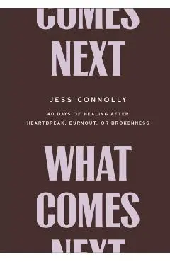 What Comes Next - Jess Connolly