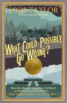 What Could Possibly Go Wrong?, Paperback/Jodi Taylor