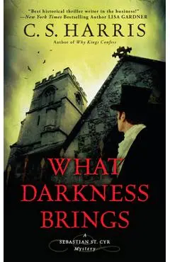 What Darkness Brings - C. S. Harris