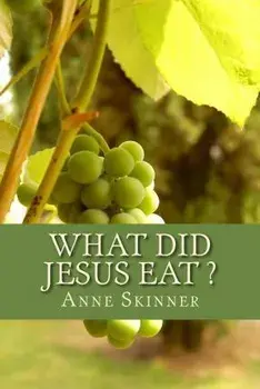 What Did Jesus Eat ?, Paperback/Anne Skinner