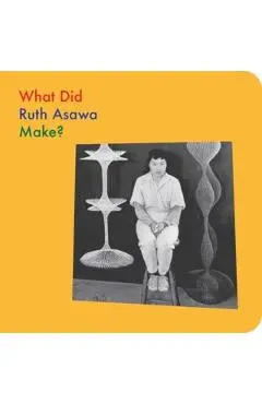 What Did Ruth Asawa Make? - Doro Globus