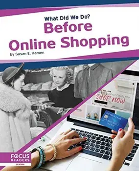 What Did We Do? Before Online Shopping, Paperback/***
