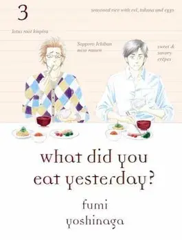 What Did You Eat Yesterday?, Volume 3, Paperback/Fumi Fumi Yoshinaga