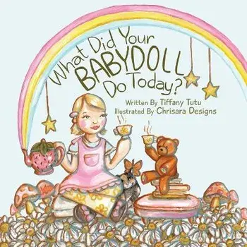 What Did Your Babydoll Do Today?, Paperback/Tiffany Tutu