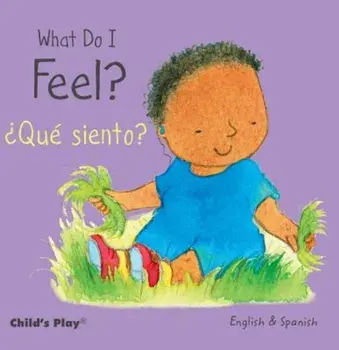 What Do I Feel' / Que Siento', Hardcover/Annie Kubler