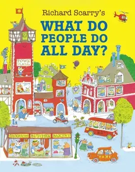 What Do People Do All Day?, Paperback/Richard Scarry