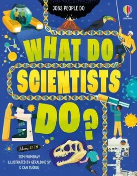 What Do Scientists Do?, Hardback/Tom Mumbray