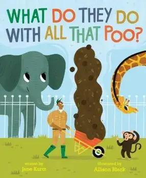 What Do They Do with All That Poo', Hardcover/Jane Kurtz
