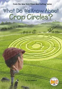 What Do We Know about Crop Circles?, Paperback/Ben Hubbard