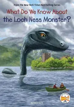 What Do We Know about the Loch Ness Monster?, Paperback/Steve Korte