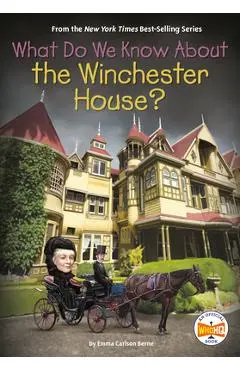 What Do We Know about the Winchester House? - Emma Carlson Berne