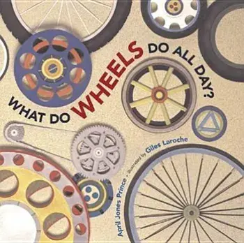What Do Wheels Do All Day', Hardcover/Giles Laroche