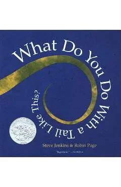 What Do You Do with a Tail Like This? - Steve Jenkins