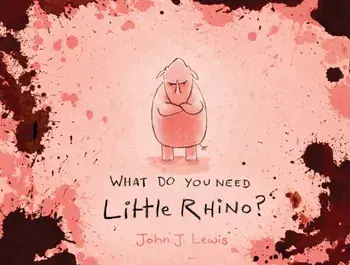 What Do You Need, Little Rhino?, Paperback/John Lewis