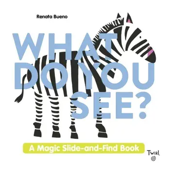 What Do You See?. A Magic Slide-and-Find Book, Hardback/***