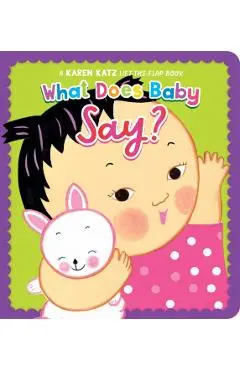 What Does Baby Say? - Karen Katz