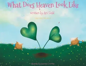 What Does Heaven Look Like?, Paperback/Ari Field