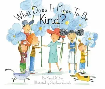 What Does It Mean to Be Kind'(r), Hardcover/Rana DiOrio