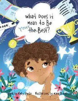 What Does It Mean to Be Your Best?, Paperback/Kelly Shuto