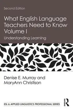 What English Language Teachers Need to Know Volume I: Understanding Learning, Paperback/Denise E. Murray