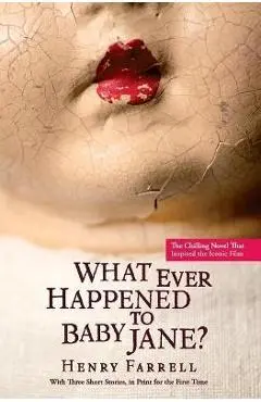 What Ever Happened to Baby Jane? - Henry Farrell