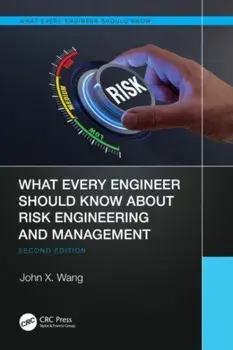 What Every Engineer Should Know About Risk Engineering and Management. 2 ed, Paperback/***