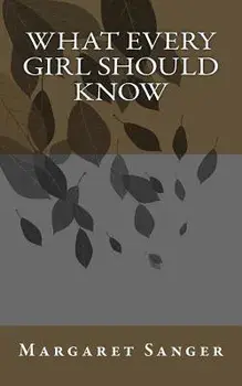 What Every Girl Should Know, Paperback/Margaret Sanger