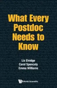 What Every Postdoc Needs To Know, Hardback/Emma (Ejw Solutions Ltd, Uk) Williams