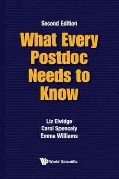 What Every Postdoc Needs To Know. Second Edition, Paperback/Emma (Ejw Solutions Ltd, Uk) Williams