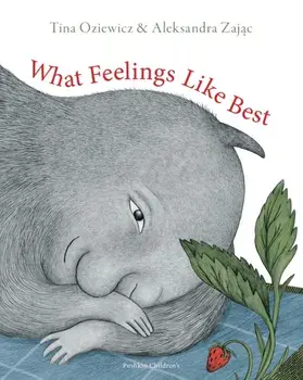 What Feelings Like Best, Hardback/Tina Oziewicz